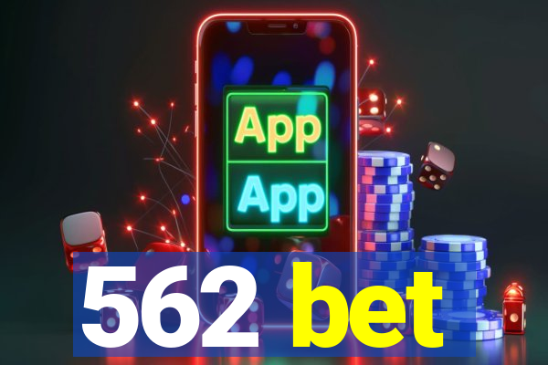 562 bet